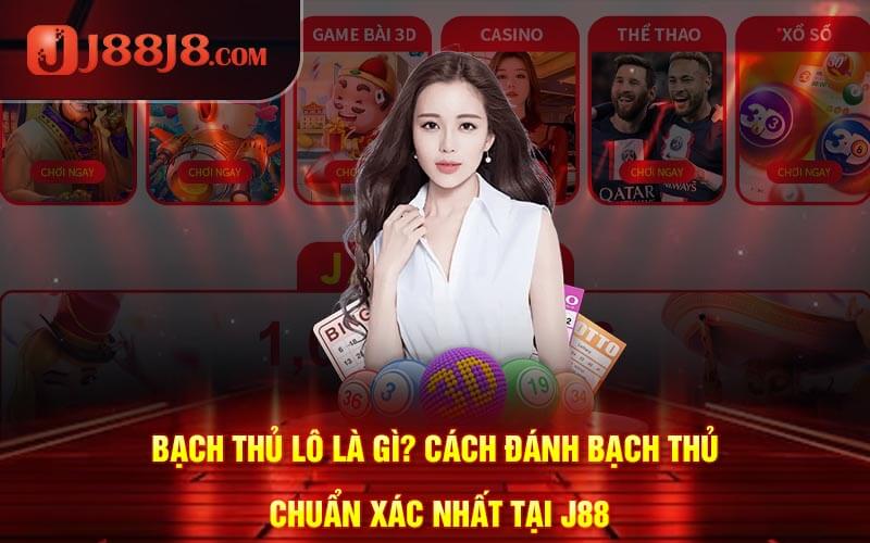 Bạch Thủ Lô Là Gì Cách Đánh Bạch Thủ Chuẩn Xác Nhất Tại J88